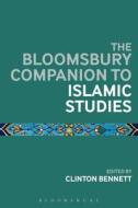 The Bloomsbury Companion to Islamic Studies edito da Bloomsbury Publishing PLC