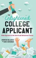 Enlightened College Applicant di Andrew Belasco, Dave Bergman edito da Rowman & Littlefield