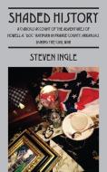 Shaded History: A Curious Account of the Adventures of Howell A. Doc Rayburn in Prairie County Arkansas During the Civil di Steven Ingle edito da OUTSKIRTS PR