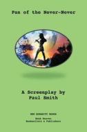 Pan of the Never-Never: A Screenplay di Paul Smith edito da Createspace