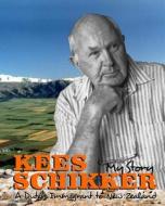 Kees Schikker - My Story: A Dutch Immigrant to New Zealand di Kees Schikker edito da Createspace Independent Publishing Platform