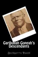 Garibullah Gopeah's Descendants: In Black and White di Georgette Baker edito da Createspace