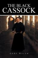 The Black Cassock di Gary Welsh edito da Xlibris