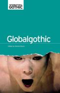 Globalgothic di Glennis Byron edito da Manchester University Press