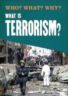 Who? What? Why?: What Is Terrorism? di Annabel Savery edito da Hachette Children's Group