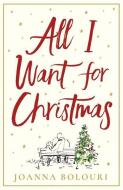 All I Want For Christmas di Joanna Bolouri edito da Quercus Publishing