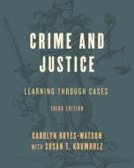 Crime and Justice di Carolyn Boyes-Watson, Susan T Krumholz edito da Rowman & Littlefield Publishers
