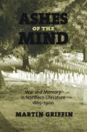 Ashes of the Mind di Martin Griffin edito da University of Massachusetts Press