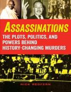 Assassinations: The Plots, Politics, and Powers Behind History-Changing Murders di Nick Redfern edito da VISIBLE INK PR