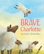 Brave Charlotte di Anu Stohner edito da BLOOMSBURY