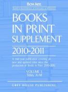 Books in Print Supplement 3 Volume Set 2010/11 edito da Grey House Publishing