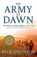 An Army at Dawn: The War in North Africa, 1942-1943 di Rick Atkinson edito da Large Print Press
