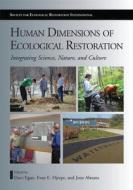 Human Dimensions of Ecological Restoration edito da Island Press