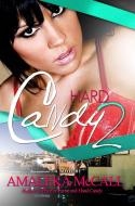 Hard Candy 2 di Amaleka McCall edito da Kensington Publishing