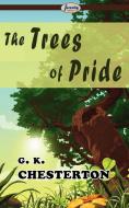The Trees of Pride di Gilbert Keith Chesterton edito da Serenity Publishers, LLC