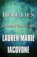 Here Lies Thomas Crawford di Lauren Marie Iacovone edito da America Star Books