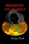 Megamerse Eye Of Africa di Faith Richard Faith edito da Independently Published