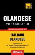 Vocabolario Italiano-Olandese Per Studio Autodidattico - 9000 Parole di Andrey Taranov, Catharina Ingelman-Sundberg edito da T&p Books