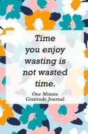 1 MIN GRATITUDE JOURNAL di Annabelle Abbot edito da INDEPENDENTLY PUBLISHED