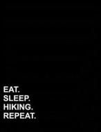 EAT SLEEP HIKING REPEAT di Mirako Press edito da INDEPENDENTLY PUBLISHED