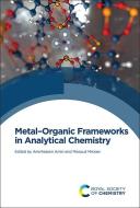 Metal-Organic Frameworks in Analytical Chemistry edito da ROYAL SOCIETY OF CHEMISTRY