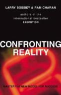 Confronting Reality di Larry Bossidy, Ram Charan edito da Cornerstone