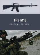 The M16 di Gordon L. Rottman edito da Bloomsbury Publishing PLC