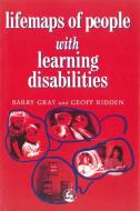 Lifemaps of People with Learning Difficulties di Barry Gray, G. M. Ridden, Geoff Ridden edito da JESSICA KINGSLEY PUBL INC