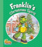 Franklin's Christmas Spirit di Harry Endrulat edito da KIDS CAN PR