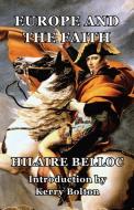 Europe And The Faith di Hilaire Belloc edito da Black House Publishing