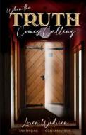 When The Truth Comes Calling di Loren Wedrien edito da Ocean Reeve Publishing