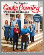 The Complete Cook's Country TV Show Cookbook 12th Anniversary Edition di America's Test Kitchen edito da America's Test Kitchen