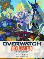Overwatch: Declassified di Seanan Mcguire edito da BLIZZARD ENTERTAINMENT