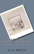 Shadows in the Irish Mist di G. E. Wells edito da Createspace Independent Publishing Platform