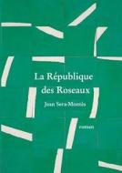 La Republique Des Roseaux di Jean Sera-Montes edito da Books On Demand