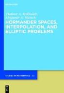 Hormander Spaces, Interpolation, and Elliptic Problems di Vladimir A. Mikhailets, Aleksandr A. Murach edito da Walter de Gruyter