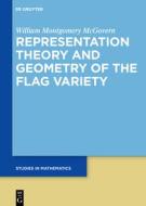 Representation Theory And Geometry Of The Flag Variety di William M. McGovern edito da De Gruyter