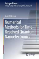 Numerical Methods for Time-Resolved Quantum Nanoelectronics di Joseph Weston edito da Springer International Publishing