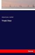 Tropic Days di Edmund James Banfield edito da hansebooks