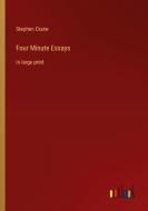 Four Minute Essays di Stephen Crane edito da Outlook Verlag