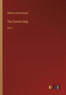 The Convict Ship di William Clark Russell edito da Outlook Verlag