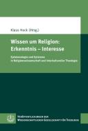 Wissen um Religion: Erkenntnis - Interesse edito da Evangelische Verlagsansta