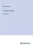 The Spell of Egypt di Robert Hichens edito da Megali Verlag
