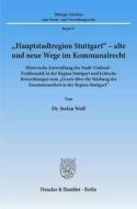 "Hauptstadtregion Stuttgart" - alte und neue Wege im Kommunalrecht. di Stefan Wolf edito da Duncker & Humblot GmbH