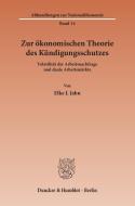 Zur ökonomischen Theorie des Kündigungsschutzes di Elke J. Jahn edito da Duncker & Humblot GmbH