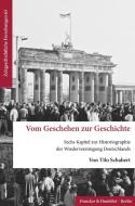 Vom Geschehen zur Geschichte. di Tilo Schabert edito da Duncker & Humblot GmbH