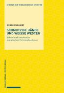 Schmutzige Hände und weiße Westen di Werner Wolbert edito da Echter Verlag GmbH