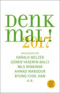 Denk mal! 2017 di Harald Welzer, Güner Yasemin Balci, Nils Minkmar, Ahmad Mansour, Byung-Chul Han edito da FISCHER Taschenbuch