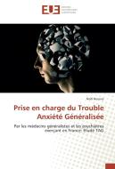 Prise en charge du Trouble Anxiété Généralisée di Noël Roxane edito da Editions universitaires europeennes EUE