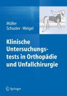 Klinische Untersuchungstests in Orthopädie und Unfallchirurgie di Franz Josef Müller, Christian Schuster, Bernhard Weigel edito da Springer-Verlag GmbH